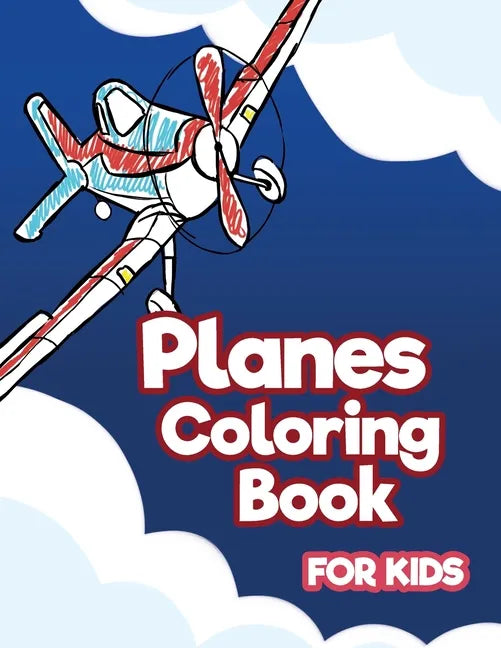 Planes Coloring Book for Kids: Aviation Activity Book for Artistic Children Ages 4-8 - Paperback